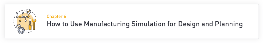 How to Use Manufacturing Simulation for Design and Planning